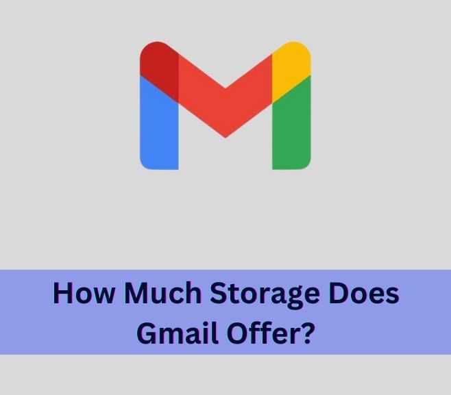 How Much Storage Does Gmail Offer?