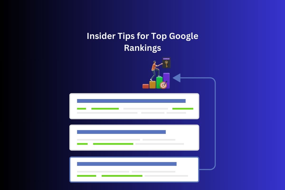 Insider Tips for Top Google Rankings